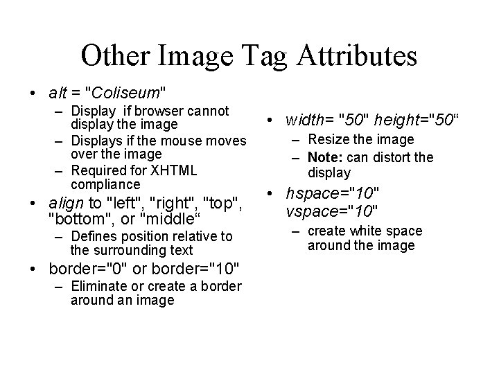 Other Image Tag Attributes • alt = "Coliseum" – Display if browser cannot display