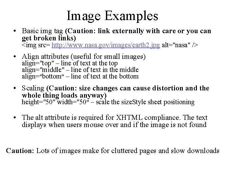 Image Examples • Basic img tag (Caution: link externally with care or you can