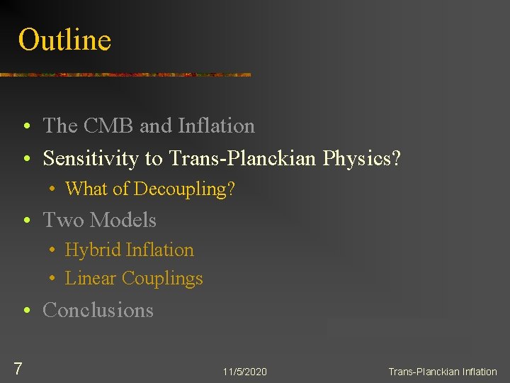 Outline • The CMB and Inflation • Sensitivity to Trans-Planckian Physics? • What of