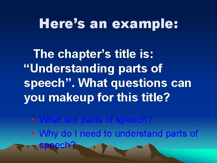 Here’s an example: The chapter’s title is: “Understanding parts of speech”. What questions can