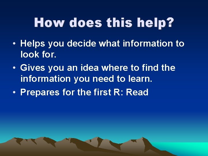 How does this help? • Helps you decide what information to look for. •