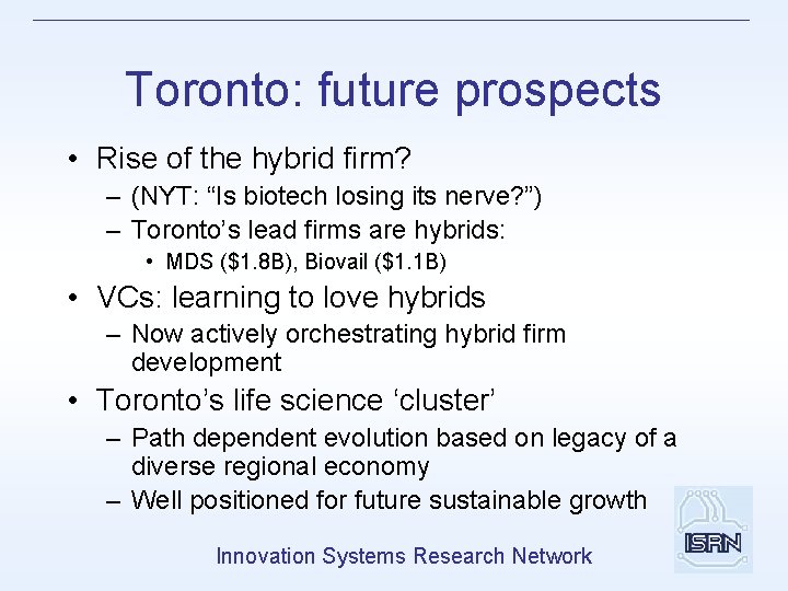 Toronto: future prospects • Rise of the hybrid firm? – (NYT: “Is biotech losing