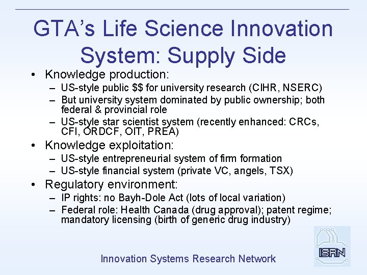 GTA’s Life Science Innovation System: Supply Side • Knowledge production: – US-style public $$