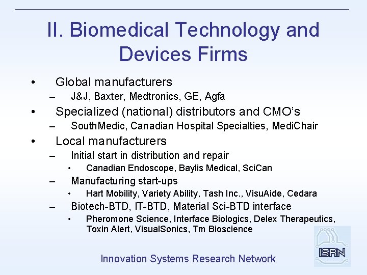 II. Biomedical Technology and Devices Firms • Global manufacturers – • J&J, Baxter, Medtronics,