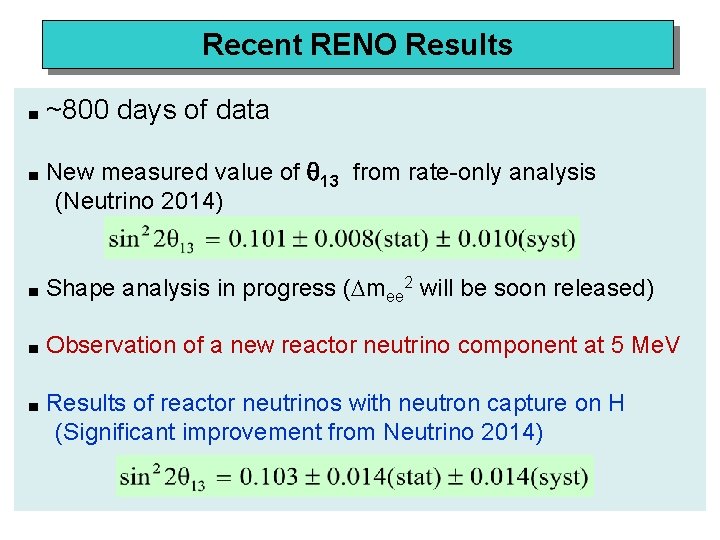 Recent RENO Results ■ ■ ~800 days of data New measured value of 13