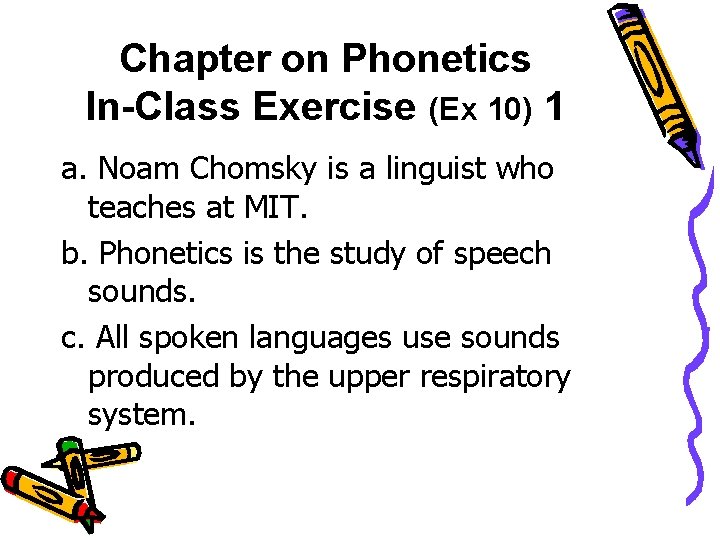 Chapter on Phonetics In-Class Exercise (Ex 10) 1 a. Noam Chomsky is a linguist