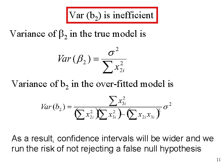 Var (b 2) is inefficient Variance of 2 in the true model is Variance