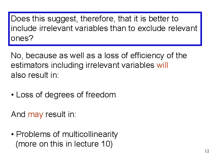 Does this suggest, therefore, that it is better to include irrelevant variables than to