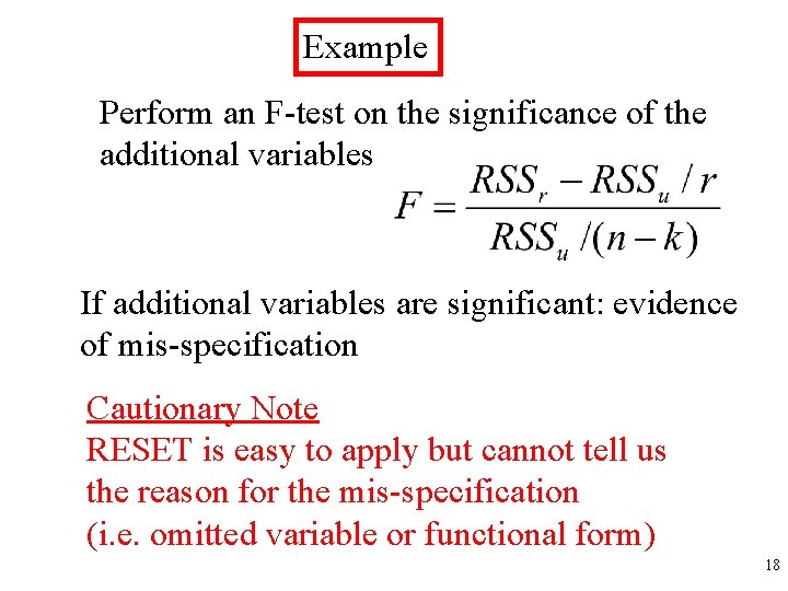 Example Perform an F-test on the significance of the additional variables If additional variables