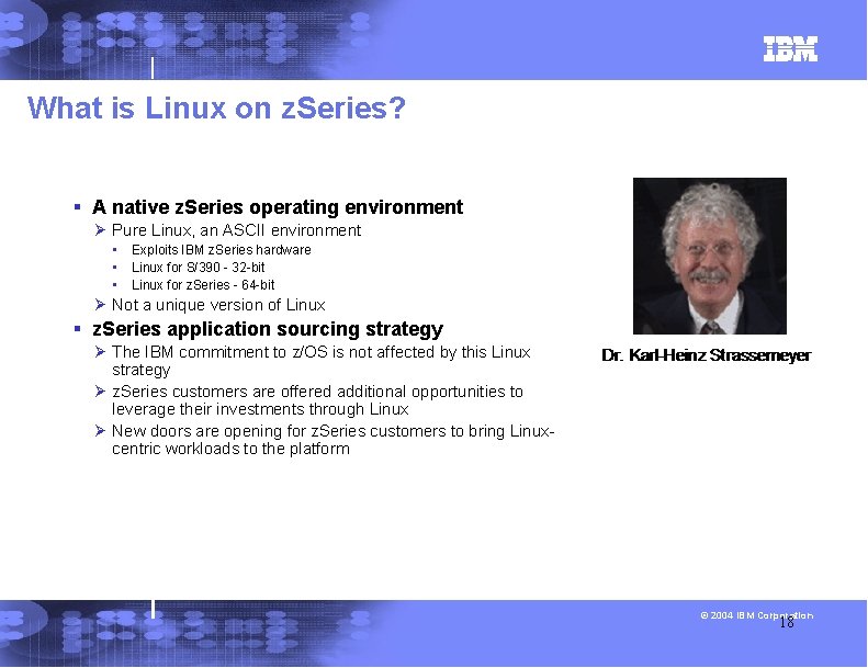 What is Linux on z. Series? § A native z. Series operating environment Ø