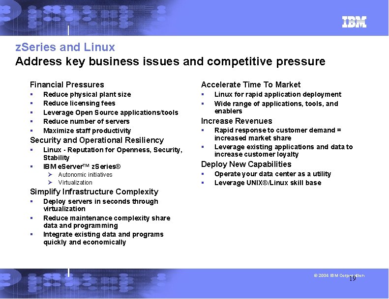 z. Series and Linux Address key business issues and competitive pressure Financial Pressures Accelerate