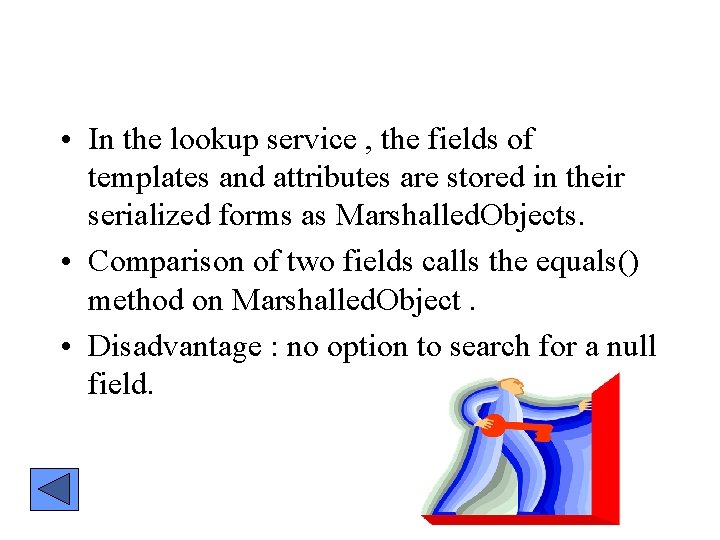  • In the lookup service , the fields of templates and attributes are