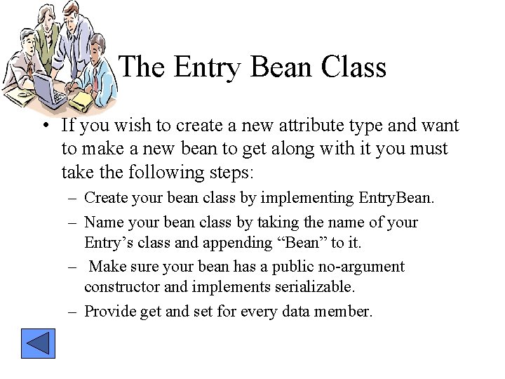 The Entry Bean Class • If you wish to create a new attribute type