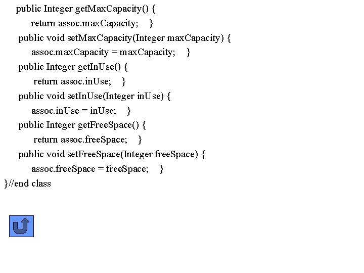 public Integer get. Max. Capacity() { return assoc. max. Capacity; } public void set.