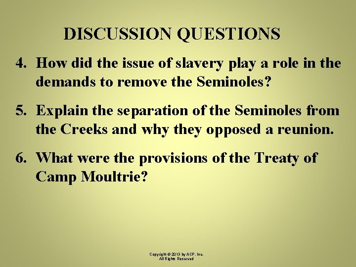 DISCUSSION QUESTIONS 4. How did the issue of slavery play a role in the