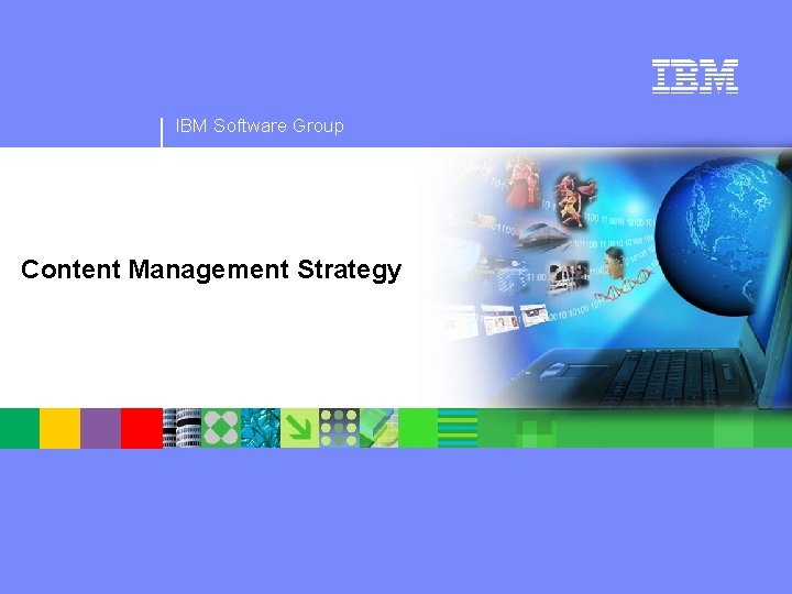 IBM Software Group Content Management Strategy 