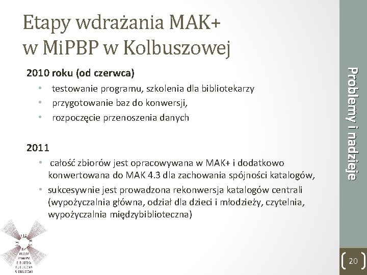 Etapy wdrażania MAK+ w Mi. PBP w Kolbuszowej • testowanie programu, szkolenia dla bibliotekarzy