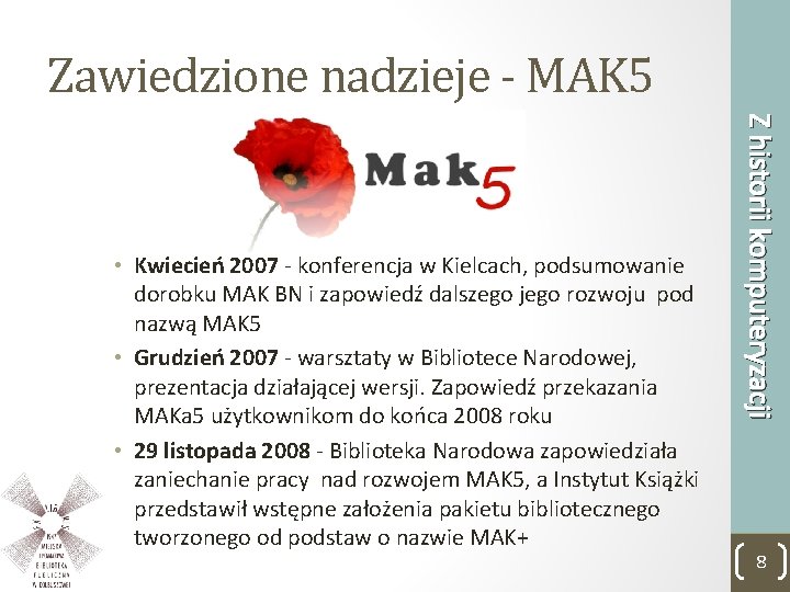 Zawiedzione nadzieje - MAK 5 Z historii komputeryzacji • Kwiecień 2007 - konferencja w