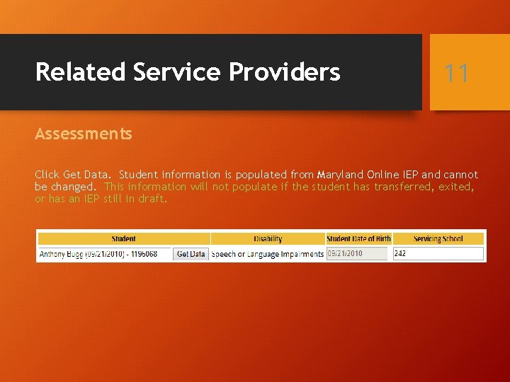 Related Service Providers 11 Assessments Click Get Data. Student information is populated from Maryland