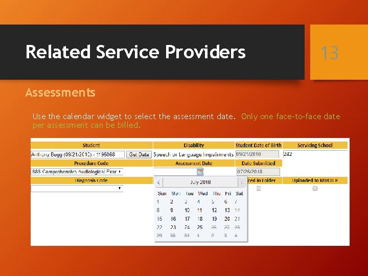 Related Service Providers 13 Assessments Use the calendar widget to select the assessment date.