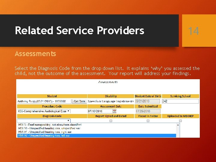 Related Service Providers 14 Assessments Select the Diagnosis Code from the drop down list.