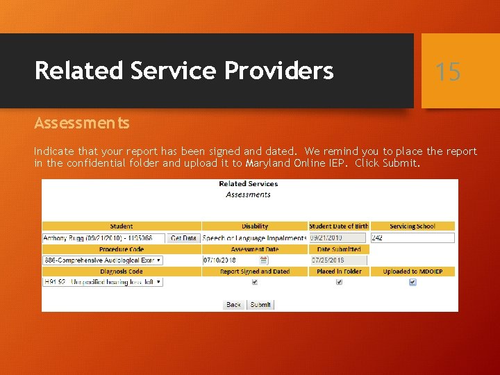 Related Service Providers 15 Assessments Indicate that your report has been signed and dated.