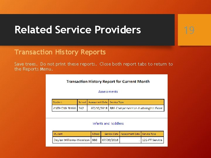 Related Service Providers Transaction History Reports Save trees. Do not print these reports. Close