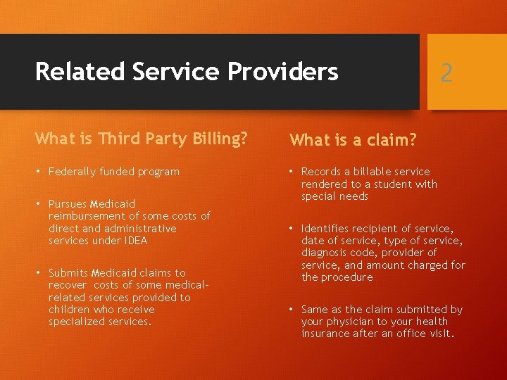 Related Service Providers What is Third Party Billing? What is a claim? • Federally