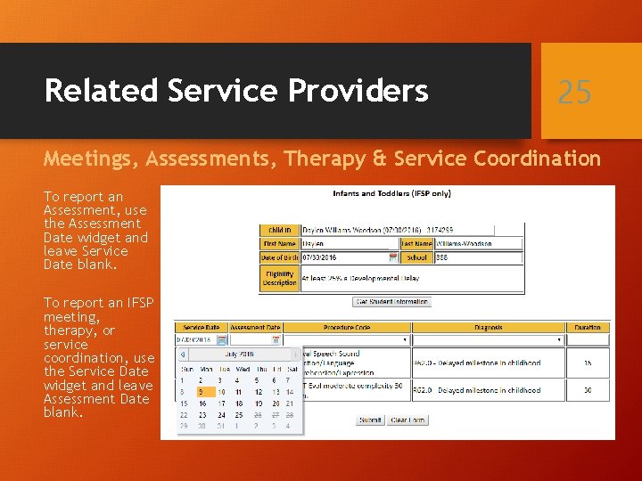 Related Service Providers 25 Meetings, Assessments, Therapy & Service Coordination To report an Assessment,