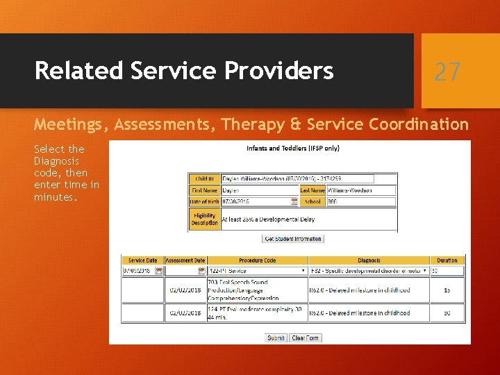 Related Service Providers 27 Meetings, Assessments, Therapy & Service Coordination Select the Diagnosis code,