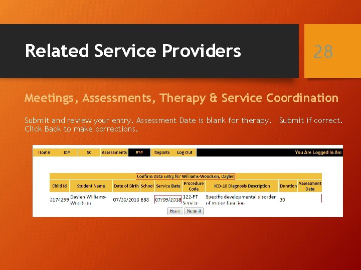 Related Service Providers 28 Meetings, Assessments, Therapy & Service Coordination Submit and review your