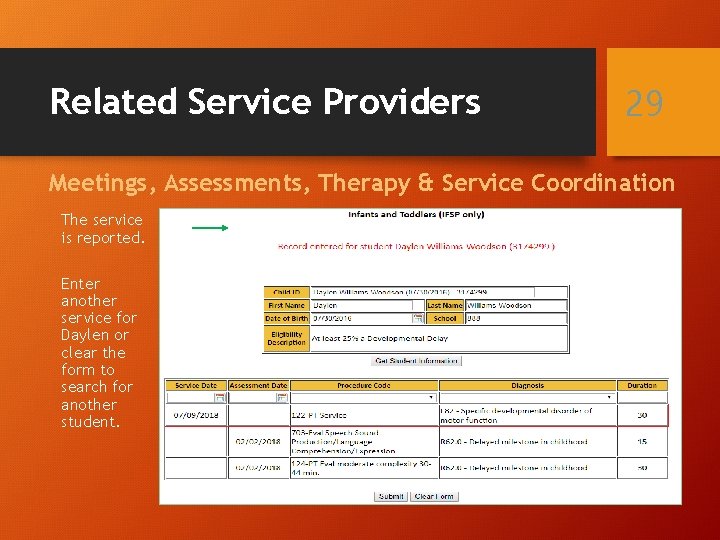 Related Service Providers 29 Meetings, Assessments, Therapy & Service Coordination The service is reported.