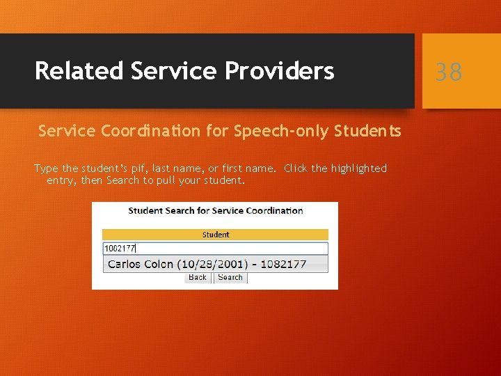 Related Service Providers Service Coordination for Speech-only Students Type the student’s pif, last name,