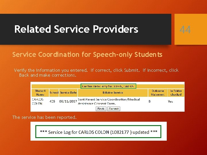 Related Service Providers Service Coordination for Speech-only Students Verify the information you entered. If