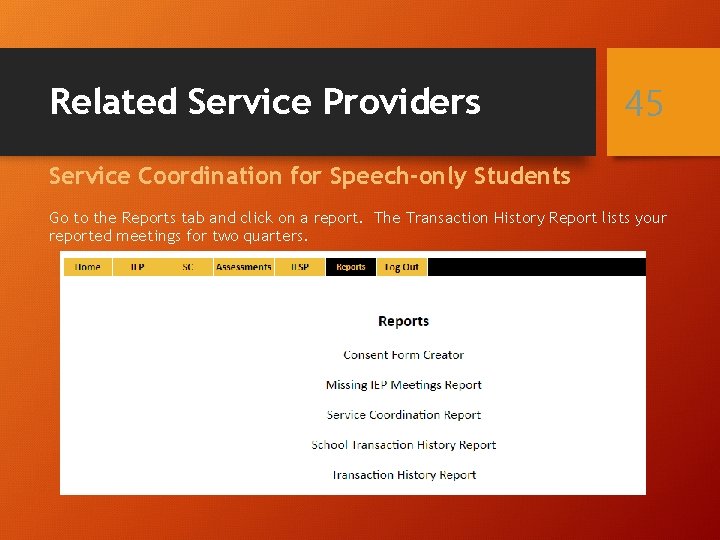 Related Service Providers 45 Service Coordination for Speech-only Students Go to the Reports tab