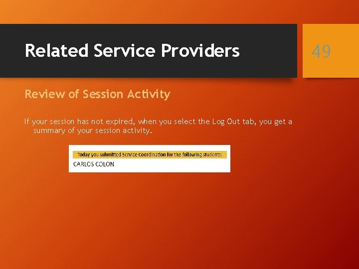 Related Service Providers Review of Session Activity If your session has not expired, when