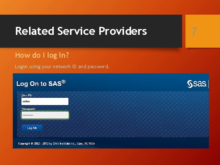 Related Service Providers How do I log in? Logon using your network ID and