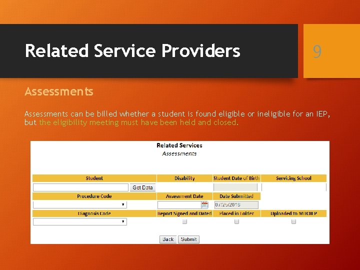 Related Service Providers 9 Assessments can be billed whether a student is found eligible
