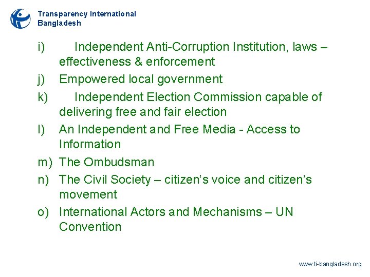 Transparency International Bangladesh i) j) k) l) m) n) o) Independent Anti-Corruption Institution, laws