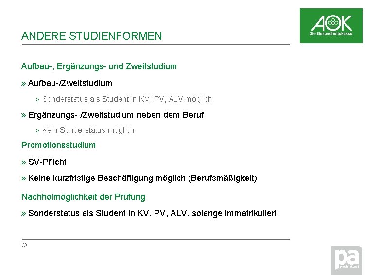 ANDERE STUDIENFORMEN Aufbau-, Ergänzungs- und Zweitstudium » Aufbau-/Zweitstudium » Sonderstatus als Student in KV,
