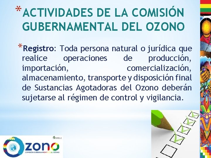 *ACTIVIDADES DE LA COMISIÓN GUBERNAMENTAL DEL OZONO *Registro: Toda persona natural o jurídica que