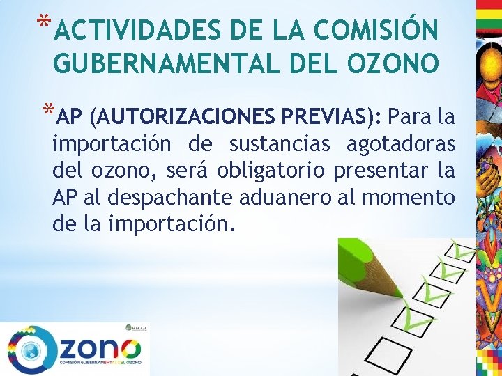 *ACTIVIDADES DE LA COMISIÓN GUBERNAMENTAL DEL OZONO *AP (AUTORIZACIONES PREVIAS): Para la importación de