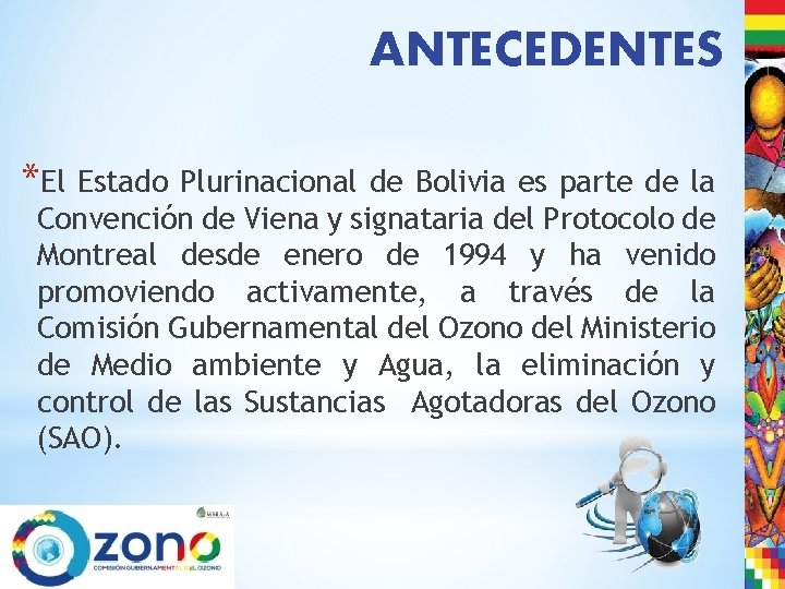 ANTECEDENTES *El Estado Plurinacional de Bolivia es parte de la Convención de Viena y