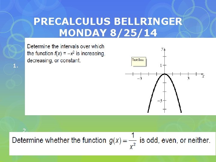 PRECALCULUS BELLRINGER MONDAY 8/25/14 1. 2. 