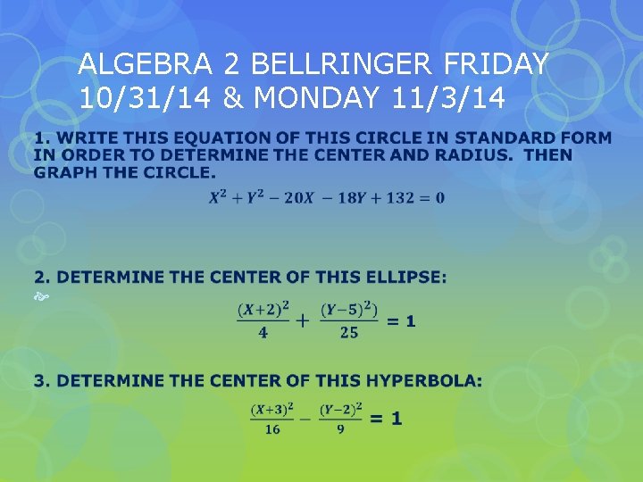 ALGEBRA 2 BELLRINGER FRIDAY 10/31/14 & MONDAY 11/3/14 