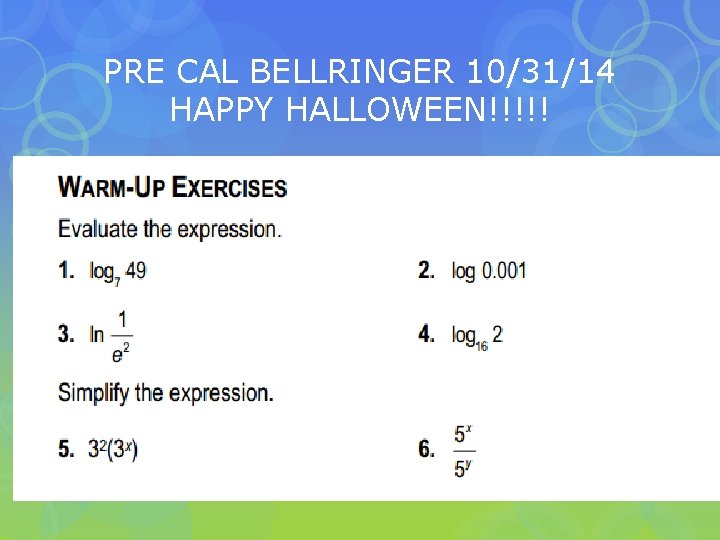 PRE CAL BELLRINGER 10/31/14 HAPPY HALLOWEEN!!!!! 