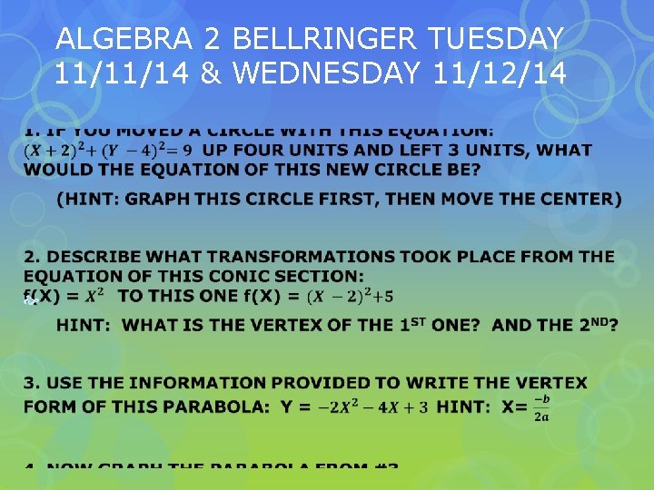 ALGEBRA 2 BELLRINGER TUESDAY 11/11/14 & WEDNESDAY 11/12/14 