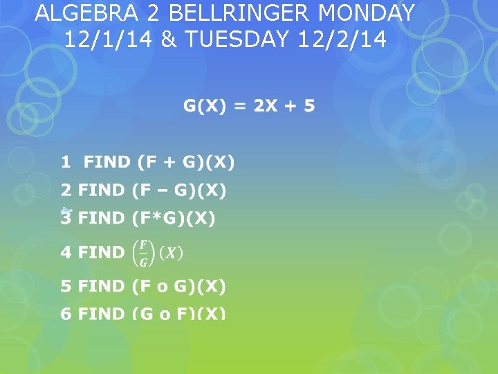 ALGEBRA 2 BELLRINGER MONDAY 12/1/14 & TUESDAY 12/2/14 