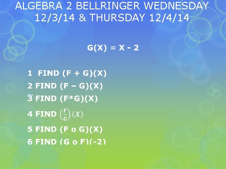 ALGEBRA 2 BELLRINGER WEDNESDAY 12/3/14 & THURSDAY 12/4/14 