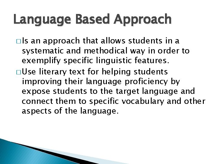 Language Based Approach � Is an approach that allows students in a systematic and